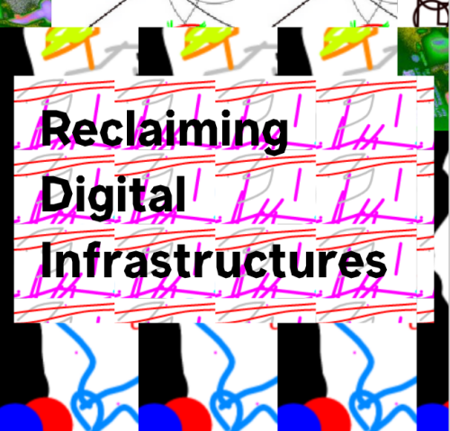 Reclaiming Digital Infrastructures